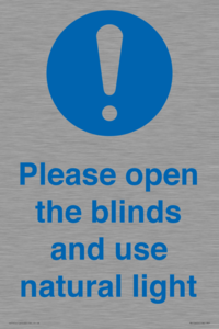 Please open the blinds and use natural light